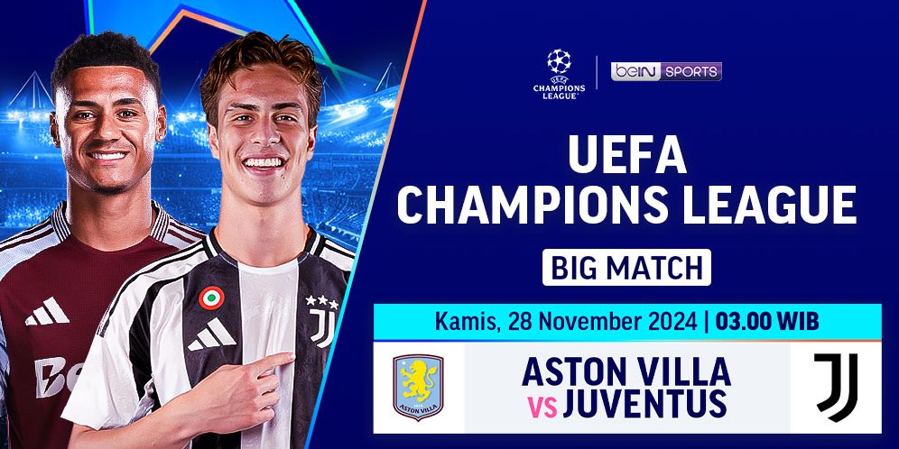 Siaran Langsung Big Match Liga Champions Aston Villa vs Juventus Matchweek 5 di Vidio