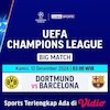 Siaran Langsung Liga Champions: Dortmund vs Barcelona di Vidio Siaran Langsung Liga Champions: Dortmund vs Barcelona di Vidio