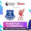 Link Siaran Langsung Liga Inggris: Everton vs Liverpool di Vidio Link Siaran Langsung Liga Inggris: Everton vs Liverpool di Vidio