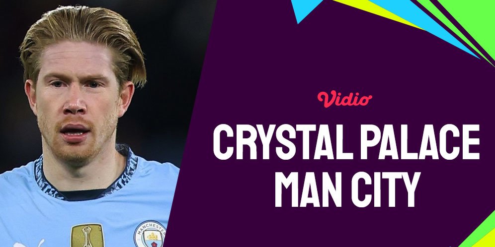 Link Live Streaming Crystal Palace vs Manchester City - Premier League