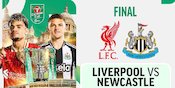 Siaran Langsung Carabao Cup 2024/25 Final: Liverpool vs Newcastle di Vidio Siaran Langsung Carabao Cup 2024/25 Final: Liverpool vs Newcastle di Vidio