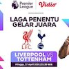 Saksikan Siaran Langsung Big Match Liga Inggris: Liverpool vs Tottenham pada di Vidio