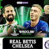 Live Streaming UEFA Conference League: Real Betis vs Chelsea Babak Final di Vidio Live Streaming UEFA Conference League: Real Betis vs Chelsea Babak Final di Vidio