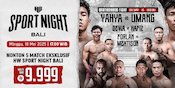 Jadwal dan Link Holywings Sport Night 6 Bali: Brotherhood Fight di Vidio