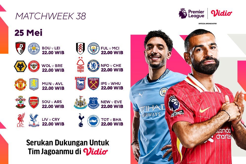Jadwal Liga Inggris 2024/25 dan Link Live Streaming pada Matchweek ke 38 di Vidio