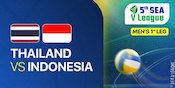 Nonton Live Streaming Thailand vs Indonesia di SEA V League 2025 Putra di Vidio