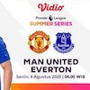 Saksikan Live Stream PL Summer Series: Manchester United vs Everton di Vidio Saksikan Live Stream PL Summer Series: Manchester United vs Everton di Vidio