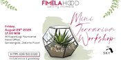 Fimelahood Getting Intimate: Mini Terrarium Workshop, Cocok untuk Recharge Energi Fimelahood Getting Intimate: Mini Terrarium Workshop, Cocok untuk Recharge Energi