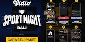 Perhatikan! Cara nonton Live Stream Holywings Sport Night Bali Vol. 8 di Vidio Perhatikan! Cara nonton Live Stream Holywings Sport Night Bali Vol. 8 di Vidio