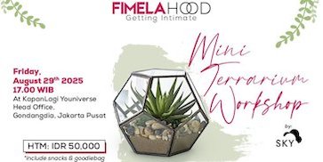 Fimelahood Getting Intimate: Mini Terrarium Workshop, Cocok untuk Recharge Energi Fimelahood Getting Intimate: Mini Terrarium Workshop, Cocok untuk Recharge Energi
