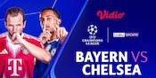 Saksikan dan Nonton Liga Champions Bayern Munchen vs Chelsea: Eksklusif di Vidio