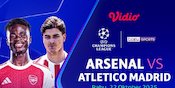 Saksikan dan Nonton Liga Champions 2025/26: Arsenal vs Atletico Madrid Eksklusif di Vidio Saksikan dan Nonton Liga Champions 2025/26: Arsenal vs Atletico Madrid Eksklusif di Vidio