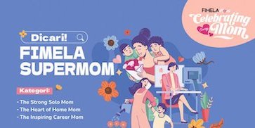 Dicari Fimela SuperMom Paling Inspiratif, Kamu Bisa jadi Penentunya! Dicari Fimela SuperMom Paling Inspiratif, Kamu Bisa jadi Penentunya!