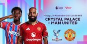 Siaran Langsung Liga Inggris 2025/26 Crystal Palace vs Man United, Eksklusif di Vidio Siaran Langsung Liga Inggris 2025/26 Crystal Palace vs Man United, Eksklusif di Vidio