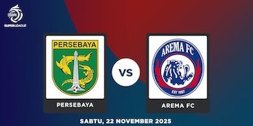 Prediksi BRI Super League: Persebaya Surabaya vs Arema FC 22 November 2025