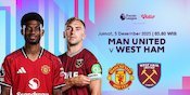 Simak Jadwal Siaran Langsung Liga Inggris 2025/2026: Manchester United vs West Ham, Eksklusif di Vidio