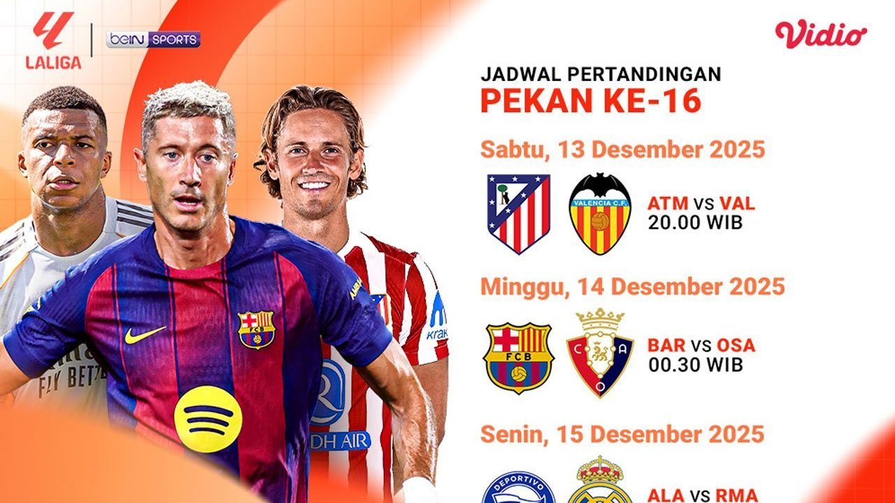 Jadwal Siaran Langsung Liga Spanyol 2025/26 Matchday 16 di Vidio Jadwal Siaran Langsung Liga Spanyol 2025/26 Matchday 16 di Vidio