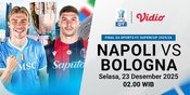 Jadwal Siaran Langsung Final Supercoppa 2025: Napoli vs Bologna di Vidio