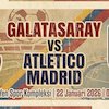 Jadwal Nonton Live Streaming Galatasaray vs Atletico Madrid Hari Ini, 22 Januari 2026