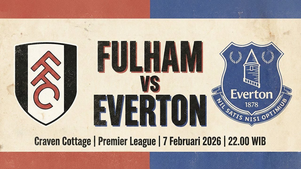 Prediksi Fulham vs Everton 7 Februari 2026