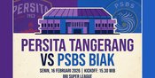 Tempat Menonton Persita vs PSBS Biak: Main Jam Berapa dan Tayang di Mana?