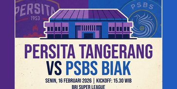 Tempat Menonton Persita vs PSBS Biak: Main Jam Berapa dan Tayang di Mana?