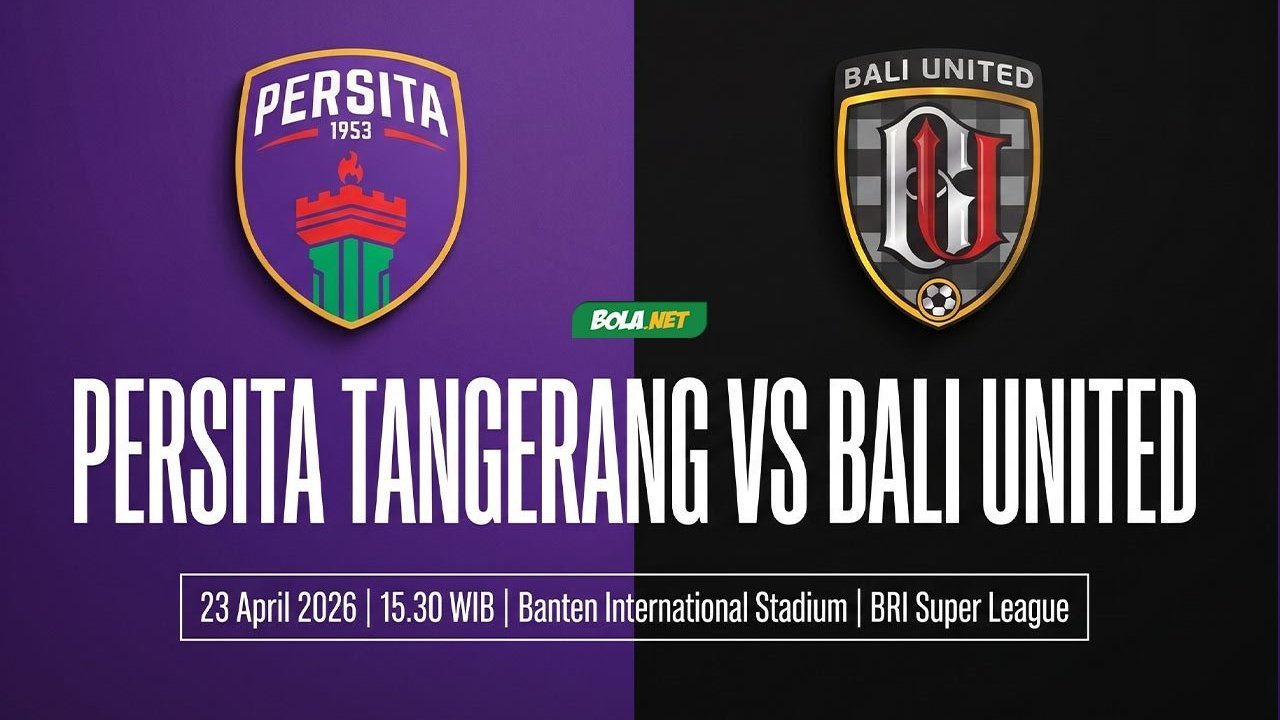 Nonton Live Streaming BRI Super League: Persita vs Bali United