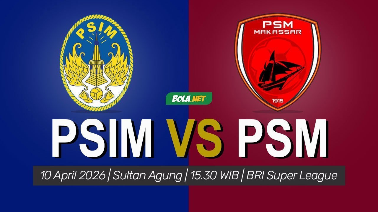Prediksi BRI Super League: PSIM vs PSM Makassar 10 April 2026 Prediksi BRI Super League: PSIM vs PSM Makassar 10 April 2026