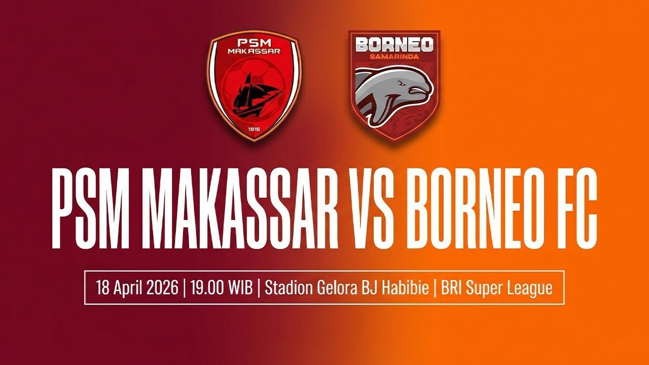 Prediksi BRI Super League: PSM Makassar vs Borneo FC 18 April 2026