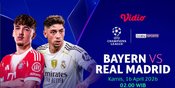 Link Streaming Bayern Munchen vs Real Madrid: Siapa yang Bakal Lolos ke Semifinal UCL?