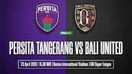 Sedang Berlangsung Live Streaming Persita vs Bali United di Indosiar dan Vidio