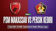 Link Live Streaming BRI Super League: PSM Makassar vs Persik Kediri