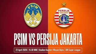 Tempat Menonton PSIM vs Persija Jakarta Hari Ini, 22 April 2026