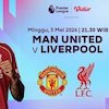 Link Live Streaming Man United vs Liverpool, Pertarungan Penentuan Harga Diri