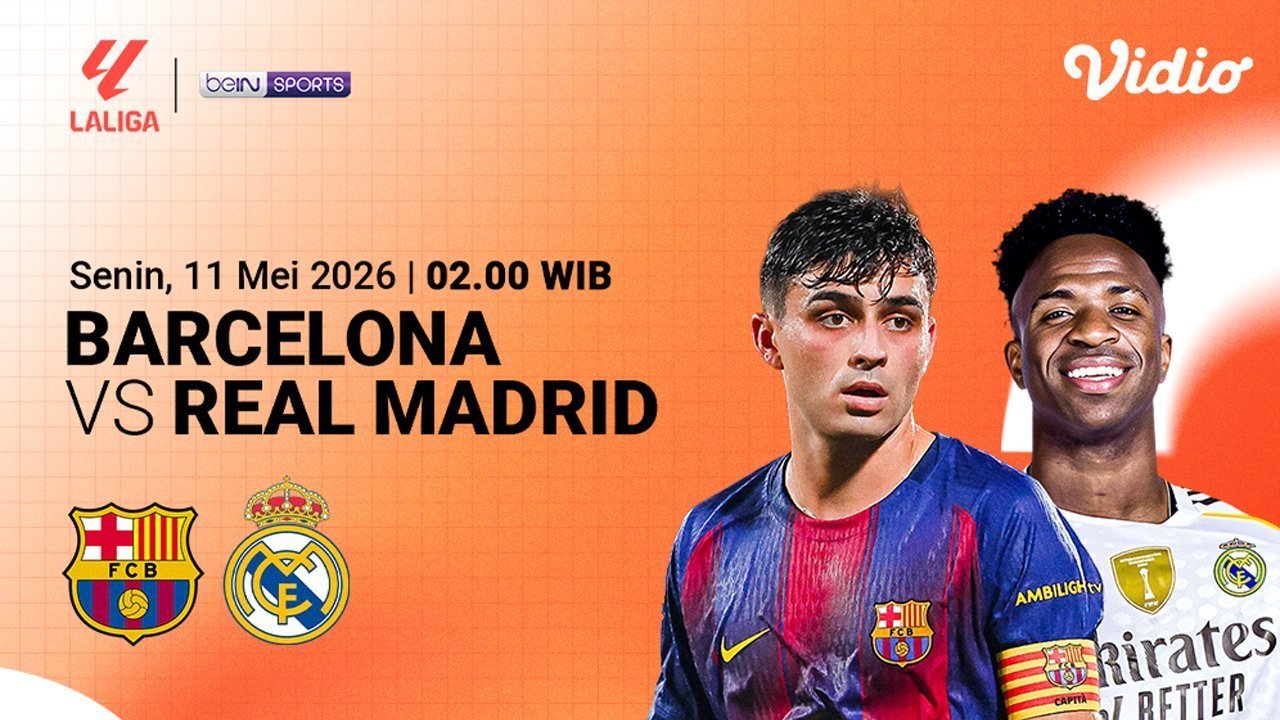Link Live Streaming Barcelona vs Real Madrid di Vidio, 11 Mei 2026