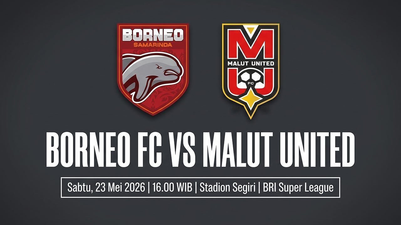 Prediksi BRI Super League: Borneo FC vs Malut United 23 Mei 2026 Prediksi BRI Super League: Borneo FC vs Malut United 23 Mei 2026