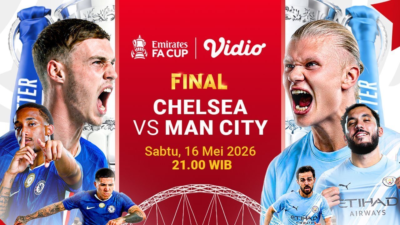 Link Live Streaming Final FA Cup 2026: Chelsea vs Man City di Vidio, 16 Mei 2026 Link Live Streaming Final FA Cup 2026: Chelsea vs Man City di Vidio, 16 Mei 2026