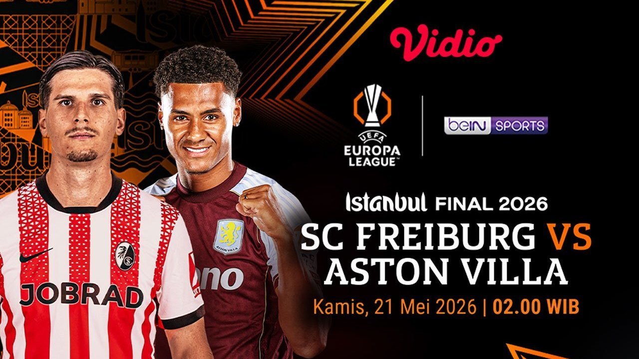Link Live Streaming Final Europa League 2025/26: Freiburg vs Aston Villa di Vidio Link Live Streaming Final Europa League 2025/26: Freiburg vs Aston Villa di Vidio