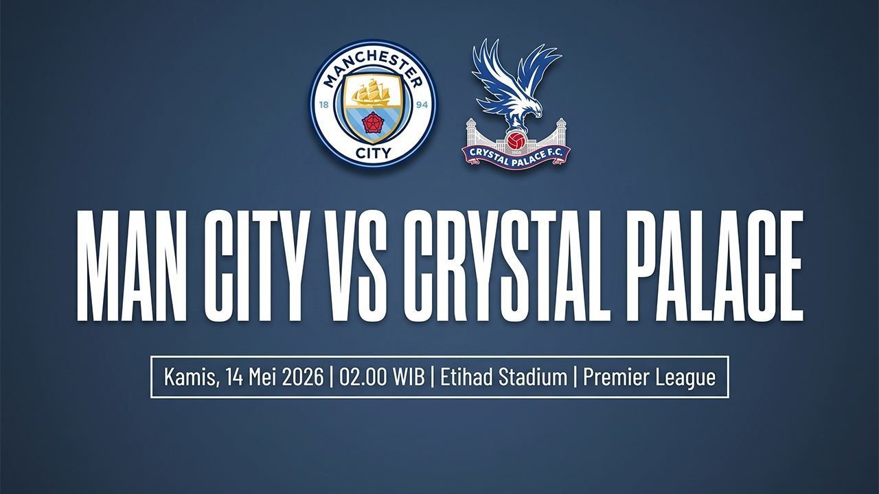 Prediksi Man City vs Crystal Palace 14 Mei 2026 Prediksi Man City vs Crystal Palace 14 Mei 2026