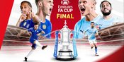 Apakah Chelsea vs Man City di Final Piala FA Tayang Live di TV?