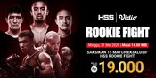 Cara Menonton HSS Rookie Fight Hanya Rp19 Ribu, Hanya di Vidio! Cara Menonton HSS Rookie Fight Hanya Rp19 Ribu, Hanya di Vidio!