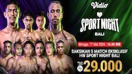 Live Streaming HW Sport Night Bali Vol. 9 di Vidio, 17 Mei 2026