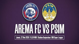 Prediksi BRI Super League: Arema FC vs PSIM 22 Mei 2026 Prediksi BRI Super League: Arema FC vs PSIM 22 Mei 2026
