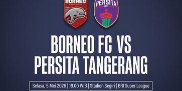 Borneo FC vs Persita Tangerang: Main Jam Berapa, Apakah Tayang di Indosiar?