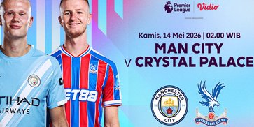 Link Live Streaming Liga Inggris: Manchester City vs Crystal Palace di Vidio, 14 Mei 2026
