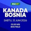Prediksi Piala Dunia 2026: Kanada vs Bosnia dan Herzegovina 13 Juni 2026