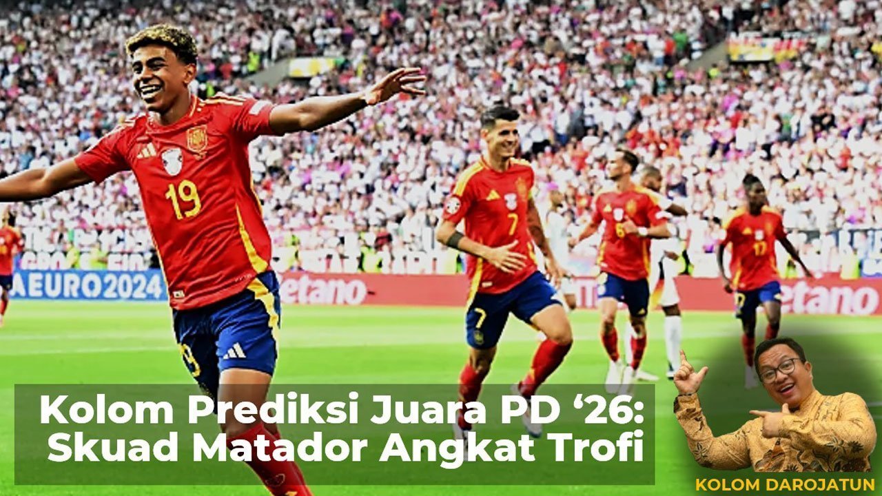 Kolom Prediksi Juara Piala Dunia 2026: Skuad Matador Spanyol Angkat Trofi Kolom Prediksi Juara Piala Dunia 2026: Skuad Matador Spanyol Angkat Trofi