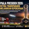 Piala Presiden 2026: Ketika Transparansi Melahirkan Kepercayaan
