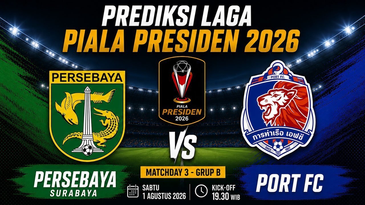 Prediksi Piala Presiden 2026: Persebaya vs Port FC 1 Agustus 2026 Prediksi Piala Presiden 2026: Persebaya vs Port FC 1 Agustus 2026