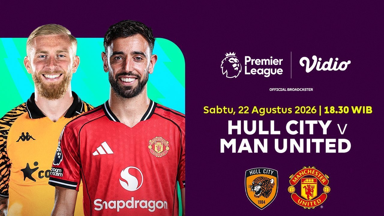 Jadwal Premier League 2026/27 - Hull City vs Manchester United Saksikan Hanya di Vidio